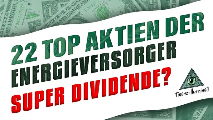 22 TOP DIVIDENDEN AKTIEN AUS DEM BEREICH ENERGIEVERSORGER eonamerican electric power, dominion energy enel dte enegy