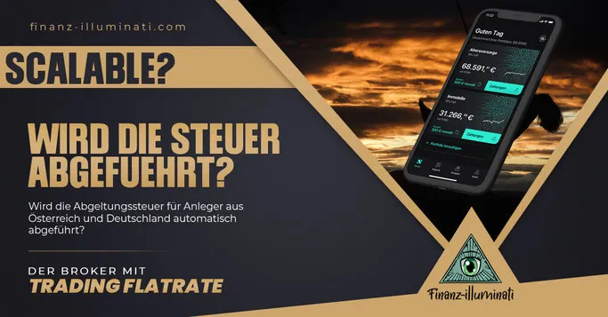 Abgeltungssteuer automatisch abgeführt beim Scalable Broker?