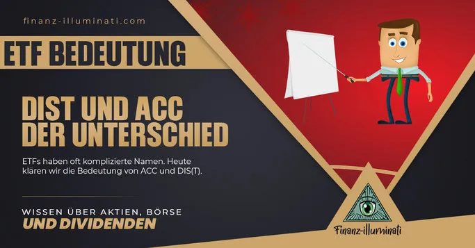 ETF Namen Bedeutung: Unterschied zwischen ACC und DIST