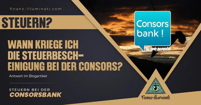 Wann Steuerbescheinigung für das Depot bei der Consorsbank Broker?