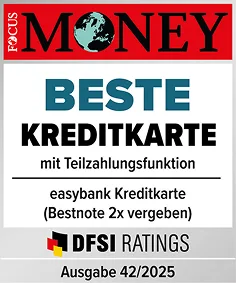 FOCUS-MONEY Auszeichnung: Beste Kreditkarte mit Teilzahlungsfunktion fuer die easybank Kreditkarte, Bestnote zweimal vergeben, Ausgabe 42/2025.